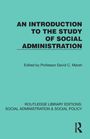 Titel: AN INTRODUCTION TO THE STUDY OF SOCIAL ADMINISTRATION. Herausgegeben von Professor David C. Marsh.