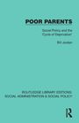 "POOR PARENTS", "Social Policy and the 'Cycle of Deprivation'", Bill Jordan; Logo links unten, türkiser Hintergrund.