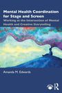 Amanda M. Edwards: Mental Health Coordination for Stage and Screen, Buch