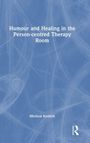 Micheal Kentish: Humour and Healing in the Person-centred Therapy Room, Buch