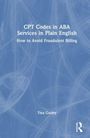 Tina Guidry: CPT Codes in ABA Services in Plain English, Buch