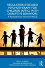 Leon Hoffman: Regulation-Focused Psychotherapy for Children (RFP-C) with Disruptive Behaviors, Buch