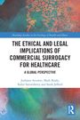 Jutharat Attawet: The Ethical and Legal Implications of Commercial Surrogacy for Healthcare, Buch