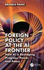 Branka Panic: Foreign Policy at the AI Frontier, Buch