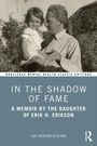"In the Shadow of Fame: A Memoir by the Daughter of Erik H. Erikson" von Sue Erikson Bloland. Schwarz-weiß Foto eines Mannes mit Kind.