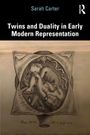 Sarah Carter: Twins and Duality in Early Modern Representation, Buch