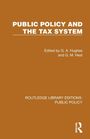 "PUBLIC POLICY AND THE TAX SYSTEM" in Weiß auf Braun. Herausgeber: G. A. Hughes, G. M. Heal. Routledge-Logo unten rechts.