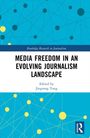 Media Freedom in an Evolving Journalism Landscape, Buch
