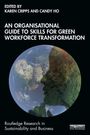 An Organisational Guide to Skills for Green Workforce Transformation, Buch