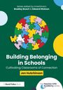Jon Hutchinson: Building Belonging in Schools, Buch