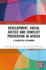 "Development, Social Justice and Conflict Prevention in Africa" von Imoh, Okoi, Velthuizen. Bunte geometrische Formen, Routledge-Logo.