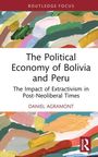Daniel Agramont-Lechin: The Political Economy of Bolivia and Peru, Buch