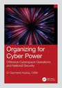 Gazmend Huskaj: Organizing for Cyber Power, Buch