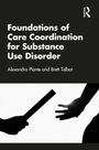 „Foundations of Care Coordination for Substance Use Disorder“ von Alexandra Plante und Brett Talbot. Silhouette von Händen.