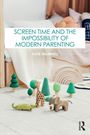Kate Mannell: Screen Time and the Impossibility of Modern Parenting, Buch
