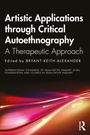 Artistic Applications through Critical Autoethnography, Buch
