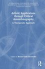 Artistic Applications through Critical Autoethnography, Buch