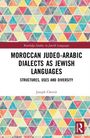 „Moroccan Judeo-Arabic Dialects as Jewish Languages: Structures, Uses and Diversity“ von Joseph Chetrit. Bunte Dreiecke im Hintergrund.