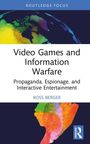 Ross Berger: Video Games and Information Warfare, Buch