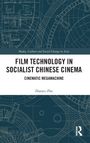 Zhaoyu Zhu: Film Technology in Socialist Chinese Cinema, Buch