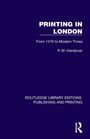 "PRINTING IN LONDON" von P.M. Handover, über Druckgeschichte ab 1476. Dunkelblauer Hintergrund, weißer Text. 