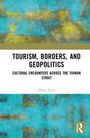 J. J. Zhang: Tourism, Borders, and Geopolitics, Buch