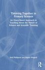 Text: "Thinking Together in Primary Science: An Oracy-Based Approach to Teaching About the Nature of Science and Scientific Thinking." Autoren: Neil Phillipson und Rupert Wegerif. Abstrakte blaue Muster im Hintergrund.