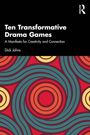 Text: "Ten Transformative Drama Games. A Manifesto for Creativity and Connection. Dick Johns." Grafik mit bunten Kreisen.