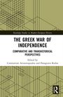 "The Greek War of Independence: Comparative and Transhistorical Perspectives," Herausgeber: Constantine Arvanitopoulos, Panagiotis Roilos. Geometrische Muster und olivgrüner Hintergrund.
