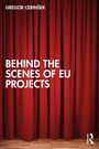 Gregor Cerinsek: Behind the Scenes of EU Projects, Buch