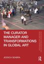 Jessica Seabra: The Curator-Manager and Transformations in Global Art, Buch