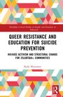 Kody Muncaster: Queer Resistance and Education for Suicide Prevention, Buch