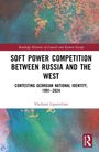 Buchtitel: "Soft Power Competition Between Russia and the West". Gemäldeartiger, bunter Hintergrund.