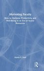 „Motivating Faculty: How to Optimize Productivity and Well-Being in an Era of Scarce Resources“ von Martin E. Ford. Blaues Muster.
