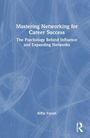 „Mastering Networking for Career Success: The Psychology Behind Influence and Expanding Networks“ von Riffat Faizan. Dezentes Design.