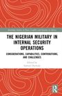 The Nigerian Military in Internal Security Operations, Buch