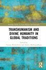 Transhumanism and Divine Humanity in Global Traditions, Buch