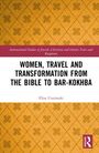 Elisa Uusimaki: Women, Travel and Transformation from the Bible to Bar-Kokhba, Buch