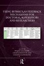 Using Rubrics as Feedback Mechanisms for Doctoral Supervisors and Researchers, Buch