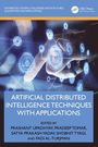 Artificial Distributed Intelligence Techniques with Applications, Buch