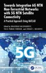 Towards Integration 6G NTN Non-Terrestrial Networks with 5G NTN Satellite Connectivity, Buch