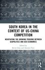 Titel: "South Korea in the Context of US-China Competition". Editiert von Kevin Gray und Antonio Fiori. Florales Muster.