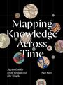 Paul Kahn: Mapping Knowledge Across Time, Buch
