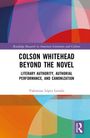 Valentina Lopez Liendo: Colson Whitehead Beyond the Novel, Buch