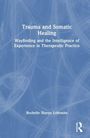 Rochelle Sharpe Lohrasbe: Trauma and Somatic Healing, Buch