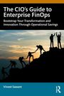 Vineet Sawant: The CIO's Guide to Enterprise FinOps, Buch
