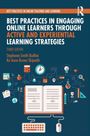 Ke'Anna Brown Skipwith: Best Practices in Engaging Online Learners Through Active and Experiential Learning Strategies, Buch