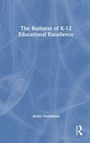 Andre Nudelman: The Business of K-12 Educational Excellence, Buch