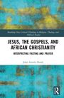 John Arierhi Ottuh: Jesus, the Gospels, and African Christianity, Buch
