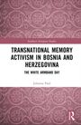 Johanna Paul: Transnational Memory Activism in Bosnia and Herzegovina, Buch